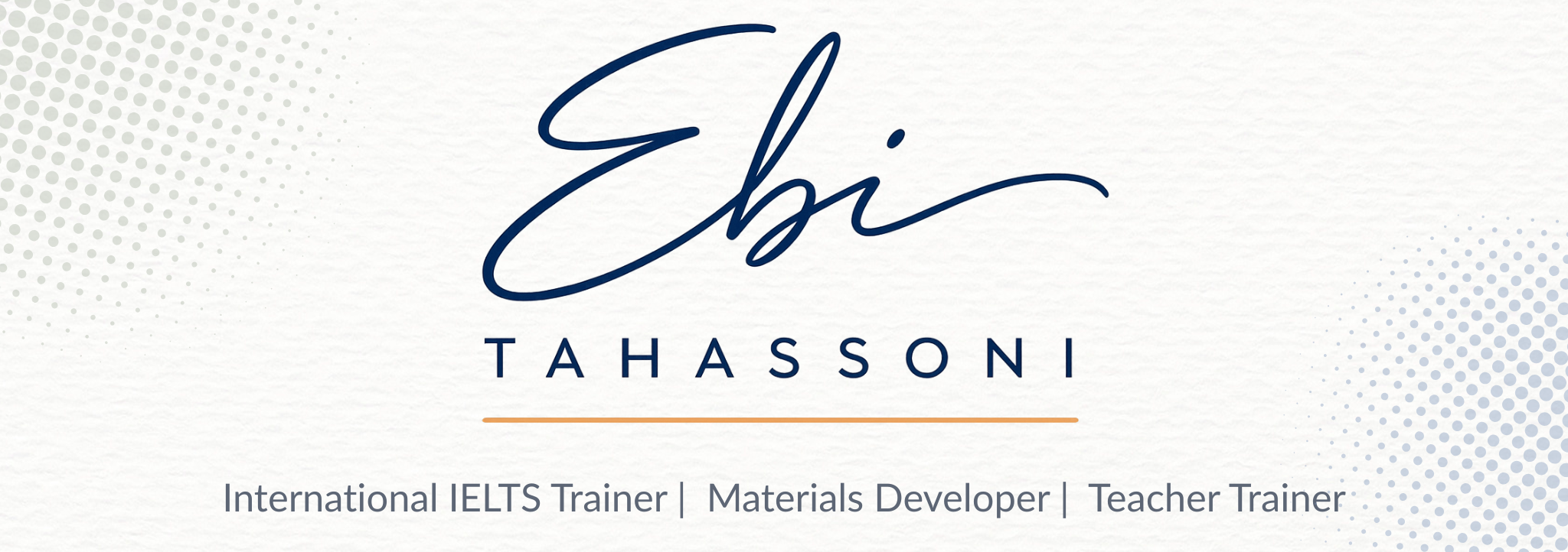 Ebi Tahassoni – IELTS Trainer